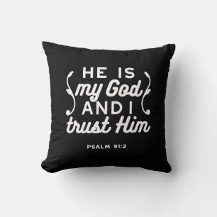 Christian Faith Quote – Trust in God Psalm 91:2 Cushion