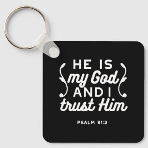 Christian Faith Quote – Trust in God Psalm 91:2 Key Ring