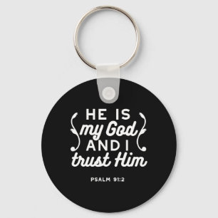 Christian Faith Quote – Trust in God Psalm 91:2 Key Ring