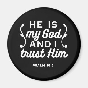 Christian Faith Quote – Trust in God Psalm 91:2 Magnet