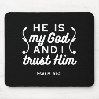 Christian Faith Quote – Trust in God Psalm 91:2 Mouse Pad