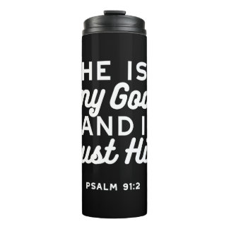 Christian Faith Quote – Trust in God Psalm 91:2 Thermal Tumbler