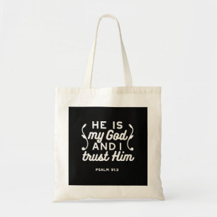 Christian Faith Quote – Trust in God Psalm 91:2 Tote Bag