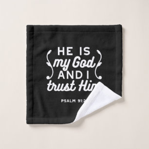 Christian Faith Quote – Trust in God Psalm 91:2 Wash Cloth