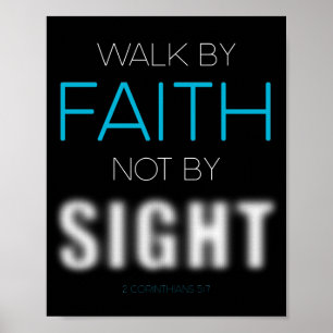 Christian Faith Verse: Walk by Faith Not by Sight Poster