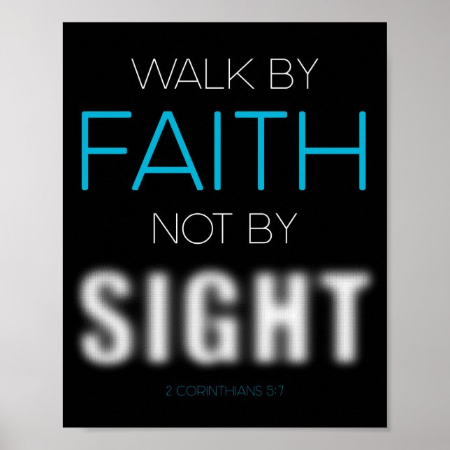 Christian Faith Verse: Walk by Faith Not by Sight Poster (Front)