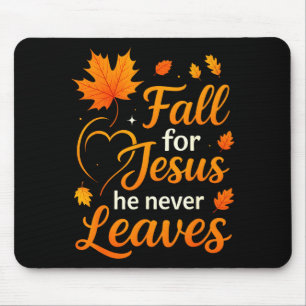 Christian Fall For Jesus He Never Leaves Faith Cro Mouse Pad