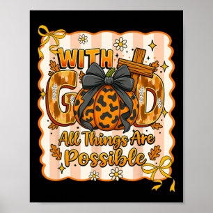 Christian Fall Thanksgiving With God All Things Ar Poster