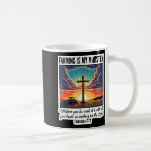 Christian Farmer Farming Is My Ministry Lord Jesus Coffee Mug