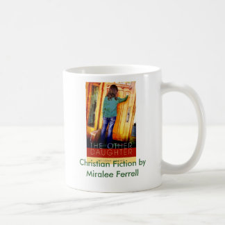 Christian Fiction by Miralee Ferrell. Coffee Mug