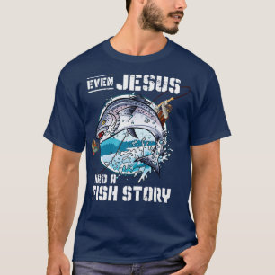 Christian Fisherman Fish Story Jesus Christ T-Shirt