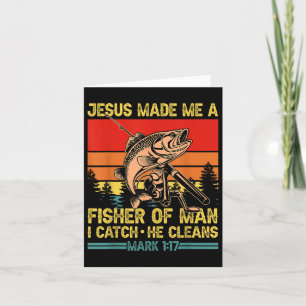 Christian Fisherman Jesus Made Me A Fisher Of Man Card