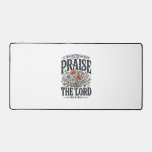 Christian Floral Praise the Lord Psalm 150_6 Desk Mat