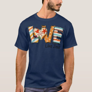 Christian Gift Cheetah Leopard Love Like Jesus Tha T-Shirt