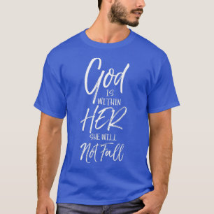 Christian Gift for Women God is Within Her She T-Shirt