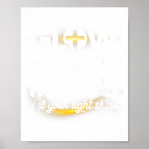 Christian Glow For Jesus Let Your Light Shine Fait Poster