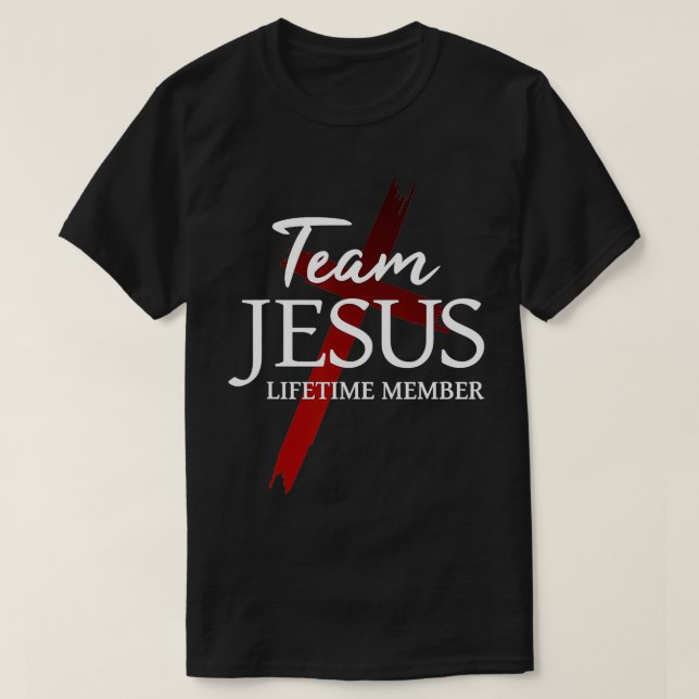 Christian God Faith Lifetime Member Team Jesus  T-Shirt (Design Front)