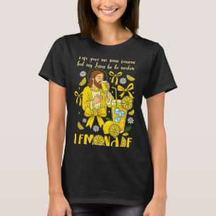 Christian God Religious My Jesus He Be Makin Lemon T-Shirt