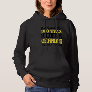 Christian Grandpa God Ed Me Two Titles Dad And Gra Hoodie