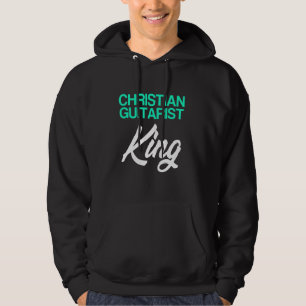Christian Guitarist King Church Worship Guitar Pla Hoodie