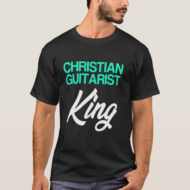 Christian Guitarist King Church Worship Guitar Pla T-Shirt (Front)