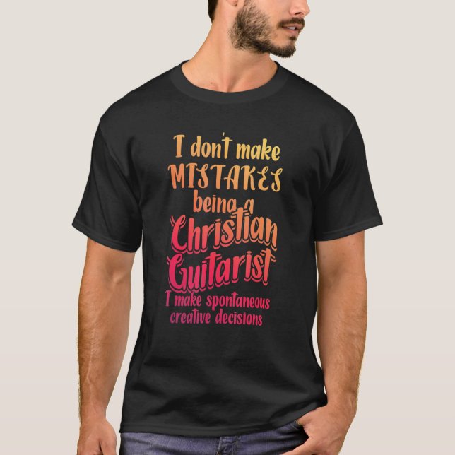 Christian Guitarist Make Church Worship Guitar Pla T-Shirt (Front)