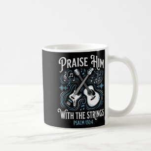Christian Guitarist Praise Him With The Strings  Coffee Mug