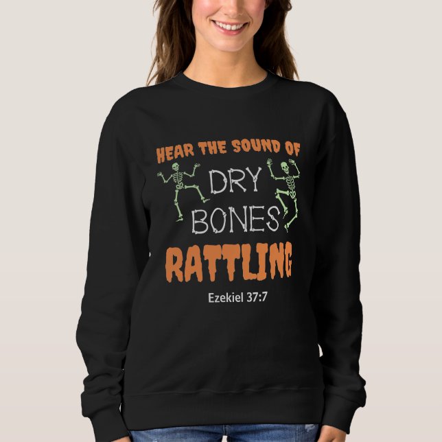 Christian Halloween DRY BONES RATTLING Ladies Sweatshirt (Front)