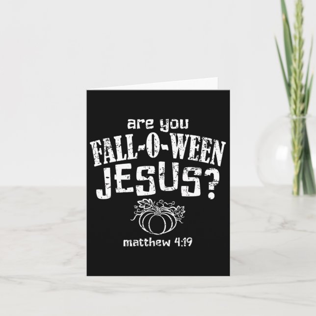 Christian Halloween Fall-o-ween Jesus  Card (Front)