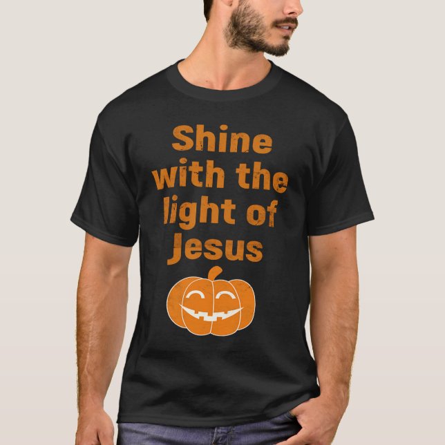 Christian Halloween  Shine With The Light Of Jesus T-Shirt (Front)
