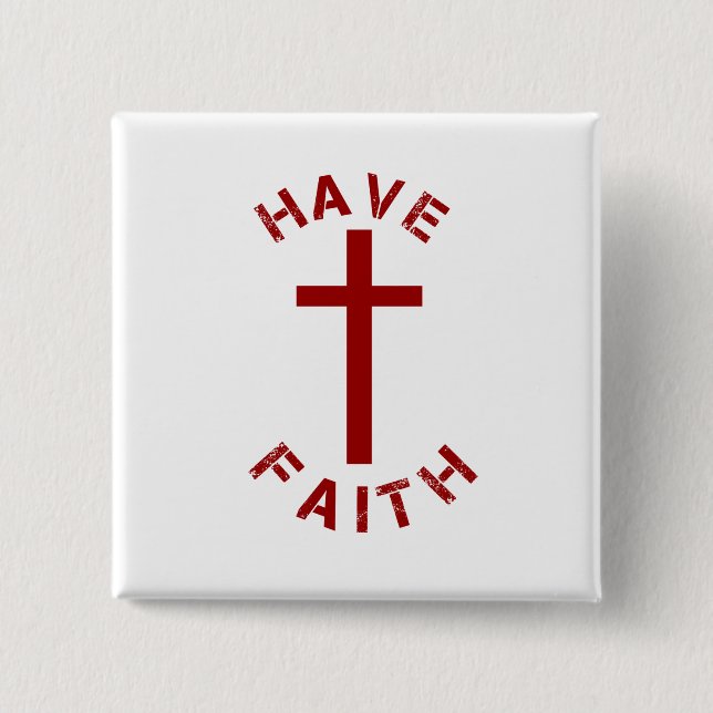 Christian Have Faith Red Cross and Text Design 15 Cm Square Badge (Front)