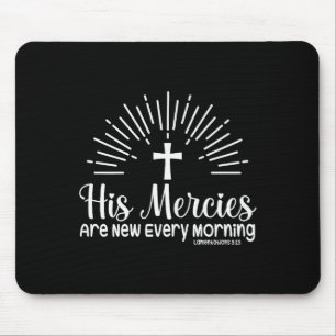 Christian His Mercies Are New Every Morning Religi Mouse Pad