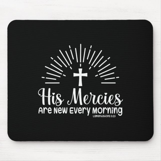 Christian His Mercies Are New Every Morning Religi Mouse Pad (Front)
