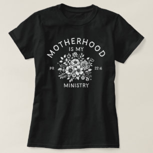 Christian Homeschool Mum Motherhood Is My Ministry T-Shirt
