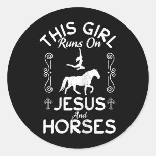 Christian Horse Riding This Girl Runs On Jesus And Classic Round Sticker