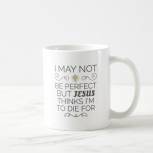 Christian Humour Jesus Thinks I'm To Die For Coffee Mug