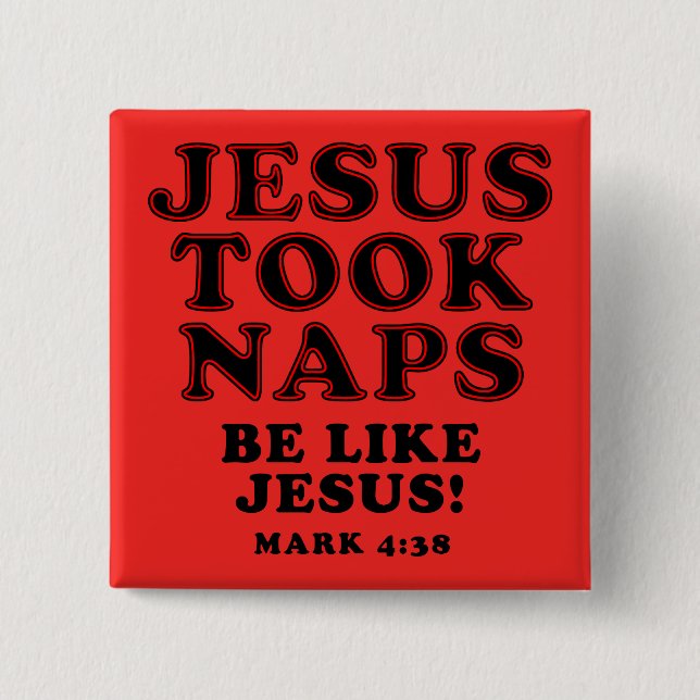 Christian Humour Jokes Jesus Took Naps 15 Cm Square Badge (Front)