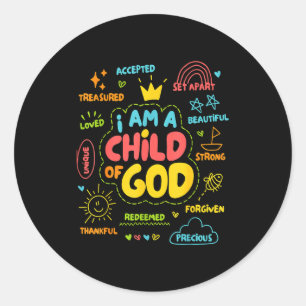 Christian I Am A Child Of God Jesus Faith Kids Tod Classic Round Sticker