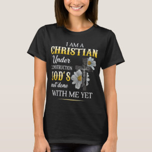 Christian I Am Under Construction Of God Faith In  T-Shirt