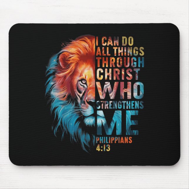 Christian I Can Do All Thing Through Christ Lion F Mouse Pad (Front)