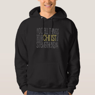 Christian I Can Do All Things through Christ with  Hoodie