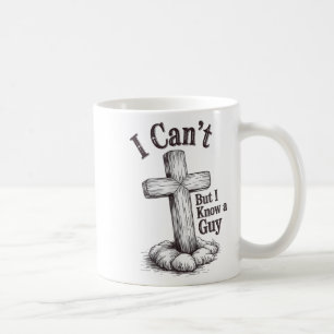 Christian I Can't But I Know A Guy  Coffee Mug