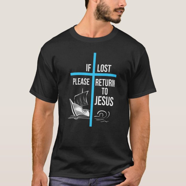 Christian If Lost Please Return To Jesus   T-Shirt (Front)