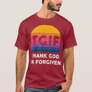 Christian Inspiration TGIF Thank God Im T-Shirt