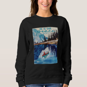 Christian Jesus Ephesians 214 Bible He Is Our Pea Sweatshirt