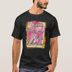 Christian Jesus  Faith Jesus Loves Me This I Know T-Shirt
