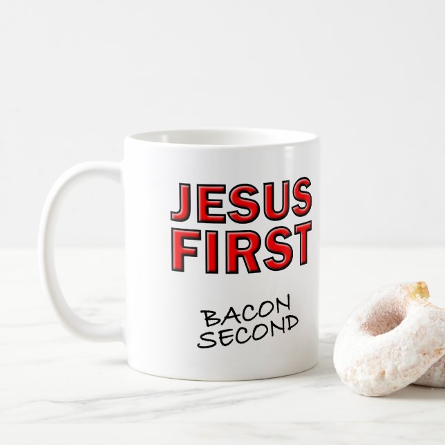 Christian Jesus First Bacon Second Coffee Mug (With Donut)