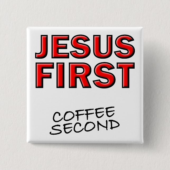 Christian Jesus First Coffee Second 15 Cm Square Badge (Front)