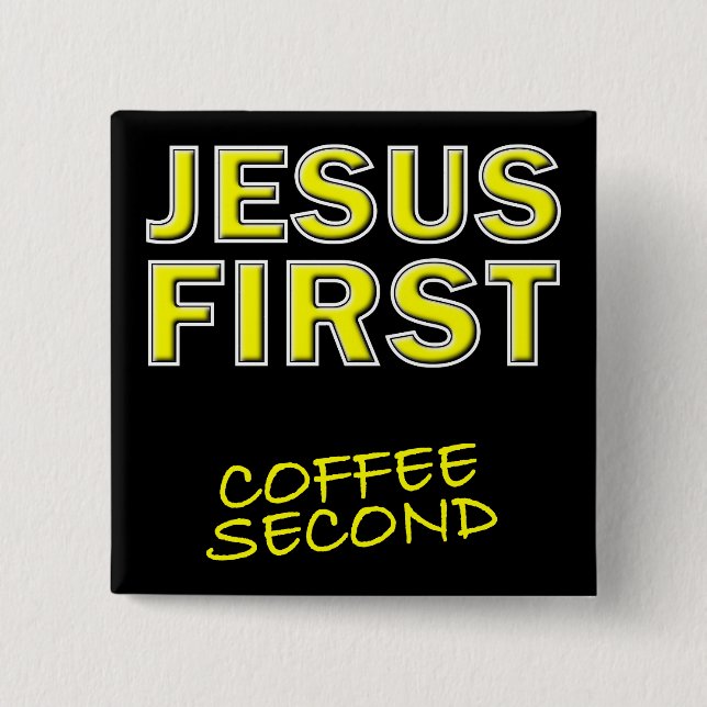 Christian Jesus First Coffee Second 15 Cm Square Badge (Front)