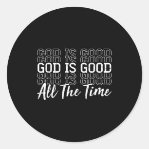 Christian Jesus God Is Good All The Time Religious Classic Round Sticker